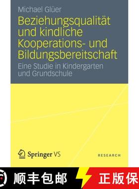 【3-4周达】Beziehungsqualität und kindliche Kooperations- und Bildungsbereitschaft : Eine Studie in ... [9783531193151]