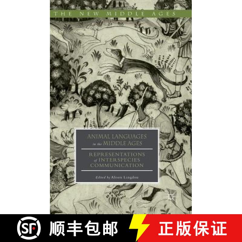 【3-4周达】Animal Languages in the Middle Ages : Representations of Interspecies Communication [9783319718965]