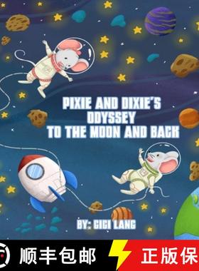 预订 Pixie and Dixie's Odyssey To The Moon and Back: Series of Pixie and Dixie Adventures [9798887225968]