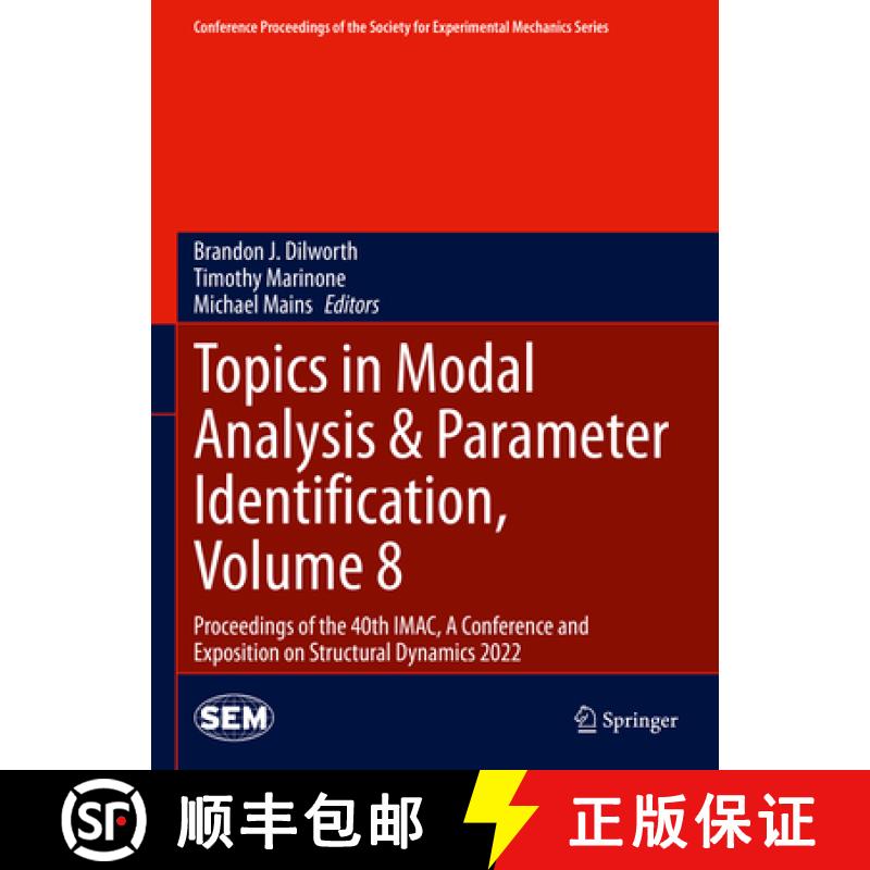 【3-4周达】Topics in Modal Analysis & Parameter Identification, Volume 8: Proceedings of the 40th Ima... [9783031054440]