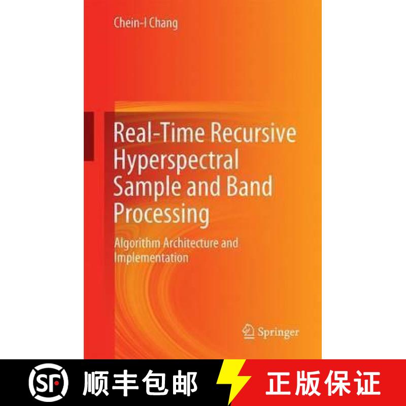 【3-4周达】Real-Time Recursive Hyperspectral Sample and Band Processing: Algorithm Architecture and I... [9783319451701]