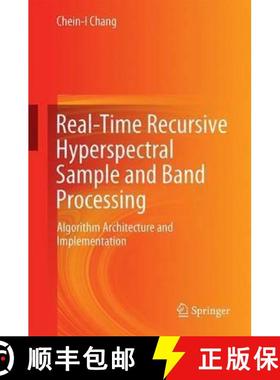 【3-4周达】Real-Time Recursive Hyperspectral Sample and Band Processing: Algorithm Architecture and I... [9783319451701]