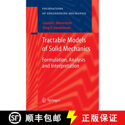 【3-4周达】Tractable Models of Solid Mechanics : Formulation, Analysis and Interpretation [9783642266621]