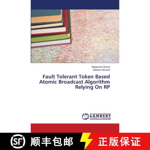 预订 Fault Tolerant Token Based Atomic Broadcast Algorithm Relying On RP [9786139837748]