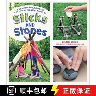 【3-4周达】Sticks and Stones: A Kid's Guide to Building and Exploring in the Great Outdoors [9780760362563]