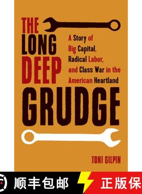 【3-4周达】The Long Deep Grudge : A Story of Big Capital, Radical Labor, and Class War in the America... [9781642591811]