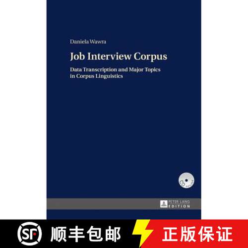 【3-4周达】精装 Job Interview Corpus : Data Transcription and Major Topics in Corpus Linguistics [9783631654026]