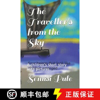 【3-4周达】The Traveller's from the Sky: A children's short story with pictures [9780908341252]