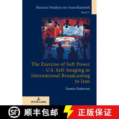 【3-4周达】精装 The Exercise of Soft Power - U.S. Self-Imaging in International Broadcasting to Iran [9783631771983]