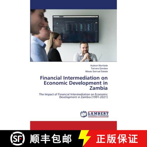 【3-4周达】Financial Intermediation on Economic Development in Zambia: The Impact of Financial Interm... [9786207648955]