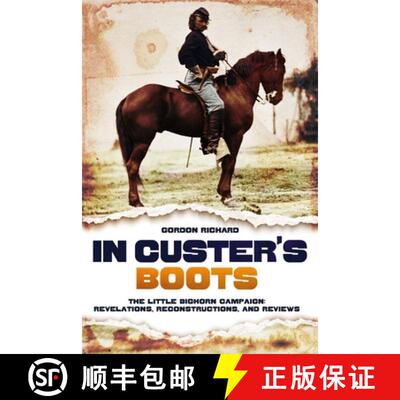 【3-4周达】In Custer's Boots: The Little Bighorn Campaign: Revelations, Reconstructions, and Reviews [9781636246277]