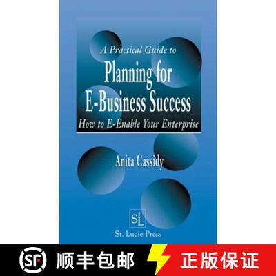 【3-4周达】A Practical Guide to Planning for E-Business Success: How to E-enable Your Enterprise [9781574443042]