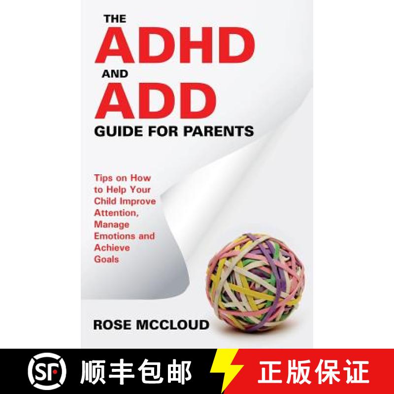 【3-4周达】The ADHD and ADD Guide for Parents: Tips on How to Help Your Child Improve Attention, Mana... [9781681275116]