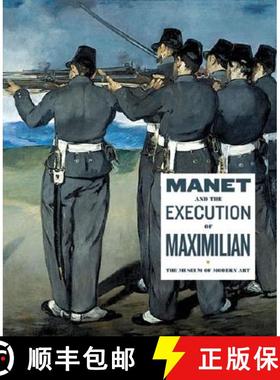 【3-4周达】Manet and the Execution of Emperor Maximillian [9780870704239]