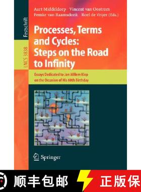 【3-4周达】Processes, Terms and Cycles: Steps on the Road to Infinity : Essays Dedicated to Jan Wille... [9783540309116]
