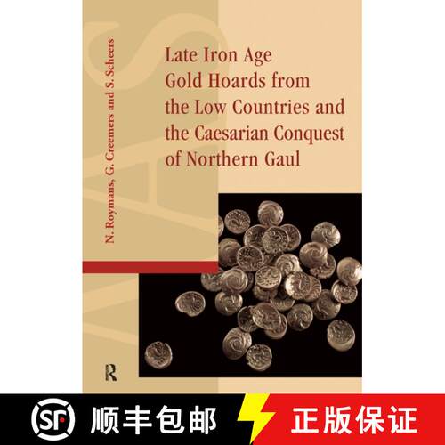 【3-4周达】Late Iron Age Gold Hoards from the Low Countries and the Caesarian Conquest of Northern Gaul [9781041182030]