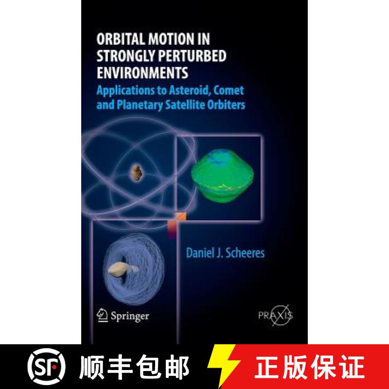 【3-4周达】Orbital Motion in Strongly Perturbed Environments: Applications to Asteroid, Comet and Pla... [9783642032554]
