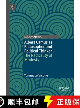 【3-4周达】Albert Camus as Philosopher and Political Thinker: The Radicality of Modesty [9783031745638]