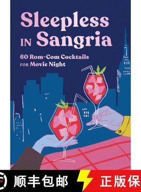 【3-4周达】Sleepless in Sangria - 60 Rom-Com Cocktails for Movie Night: 60 Rom-Com Cocktails for Movi... [9781682689806]
