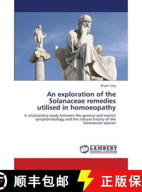 预订 An exploration of the Solanaceae remedies utilised in homoeopathy [9783659203800]