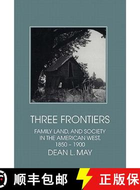 【3-4周达】Three Frontiers: Family, Land, and Society in the American West, 1850–1900 - Three Fronti... [9780521585750]