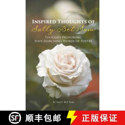 【3-4周达】Inspired Thoughts of Sally Bet Sam: Thought-Provoking, Soul-Searching Words of Poetry [9781643001296]