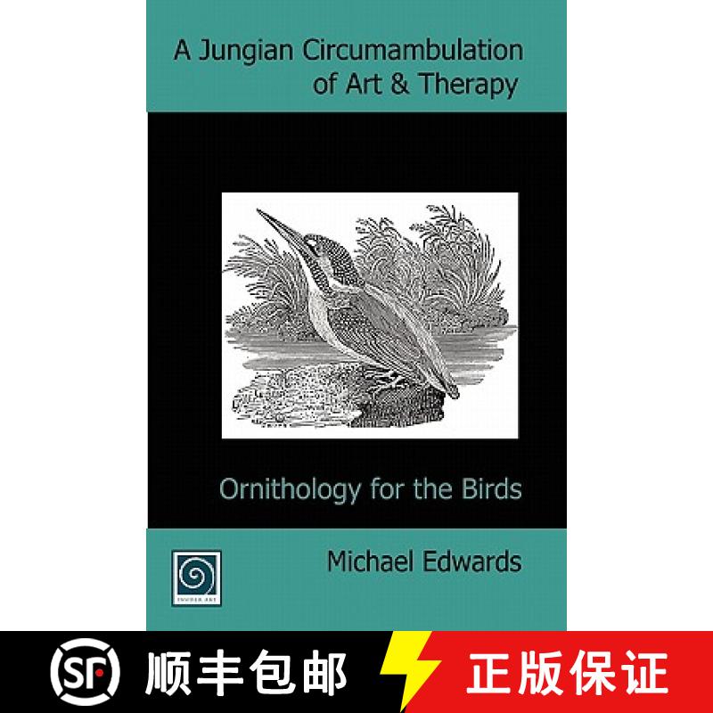 【2-3周达】A Jungian Circumambulation of Art & Therapy: Ornithology for the Birds [9780955340031]
