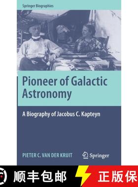 【3-4周达】Pioneer of Galactic Astronomy: A Biography of Jacobus C. Kapteyn [9783030554224]