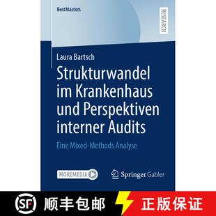 【3-4周达】Strukturwandel im Krankenhaus und Perspektiven interner Audits : Eine Mixed-Methods Analyse [9783658469467]