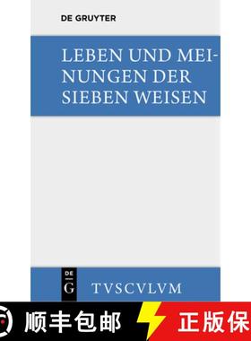 预订 Leben und Meinungen der Sieben Weisen：Griechische und lateinische Quellen [9783110359886]