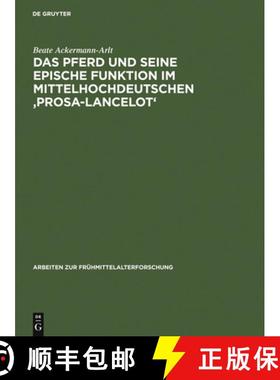预订 Das Pferd und seine epische Funktion im mittelhochdeutschen 'Prosa-Lancelot' [9783110118827]