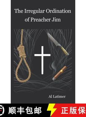 预订 The Irregular Ordination of Preacher Jim [9781681810836]