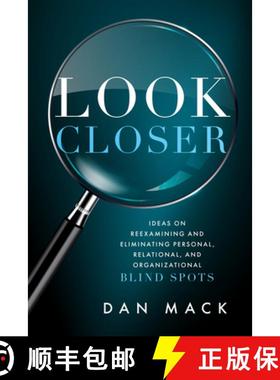 【3-4周达】Look Closer: Ideas on Reexamining and Eliminating Personal, Relational, and Organizational... [9781642255362]