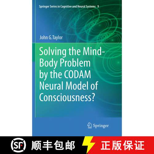 【3-4周达】Solving the Mind-Body Problem by the CODAM Neural Model of Consciousness? [9789402402544]