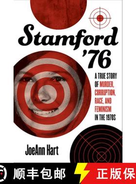 【3-4周达】Stamford '76: A True Story of Murder, Corruption, Race, and Feminism in the 1970s [9781609386375]