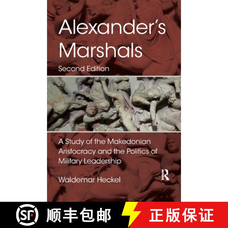 【3-4周达】Alexander's Marshals : A Study of the Makedonian Aristocracy and the Politics of Military ... [9780367873769]