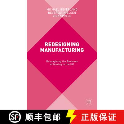 【3-4周达】Redesigning Manufacturing: Reimagining the Business of Making in the UK [9781137465214]