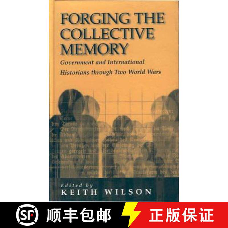 【3-4周达】Forging the Collective Memory: Government and International Historians Through Two World Wars [9781571818621]