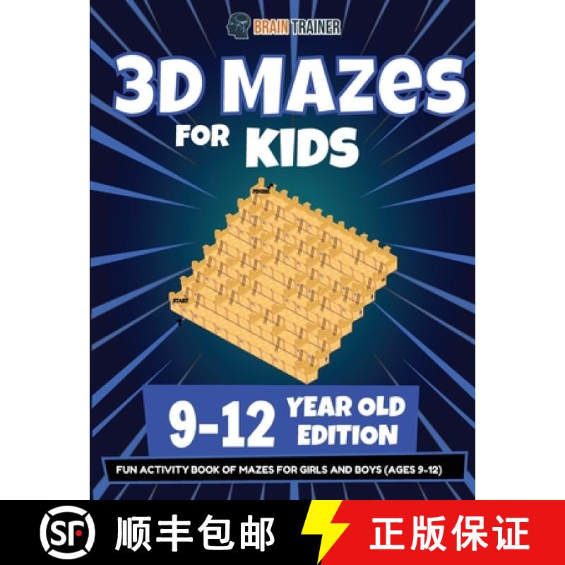 【2-3周达】3D Mazes For Kids - 9-12 Year Old Edition - Fun Activity Book Of Mazes For Girls And Boys ... [9781922364524]