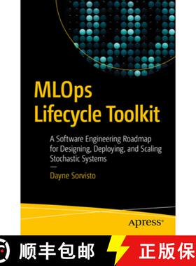 预订 MLOps Lifecycle Toolkit : A Software Engineering Roadmap for Designing, Deploying, and Scaling S... [9781484296417]