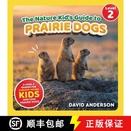 【3-4周达】The Nature Kid's Guide to Prairie Dogs: A Level 2 Reader for Curious Young Kids Who Love P... [9798898181697]
