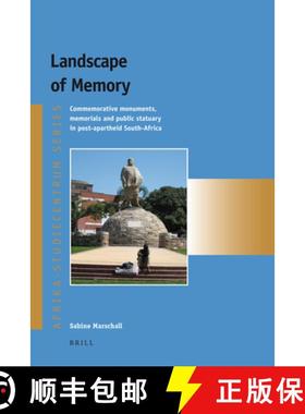 预订 Landscape of Memory: Commemorative Monuments, Memorials and Public Statuary in Post-Apartheid So... [9789004178564]