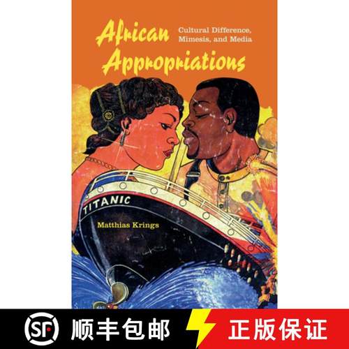 【3-4周达】African Appropriations: Cultural Difference, Mimesis, and Media [9780253016294]