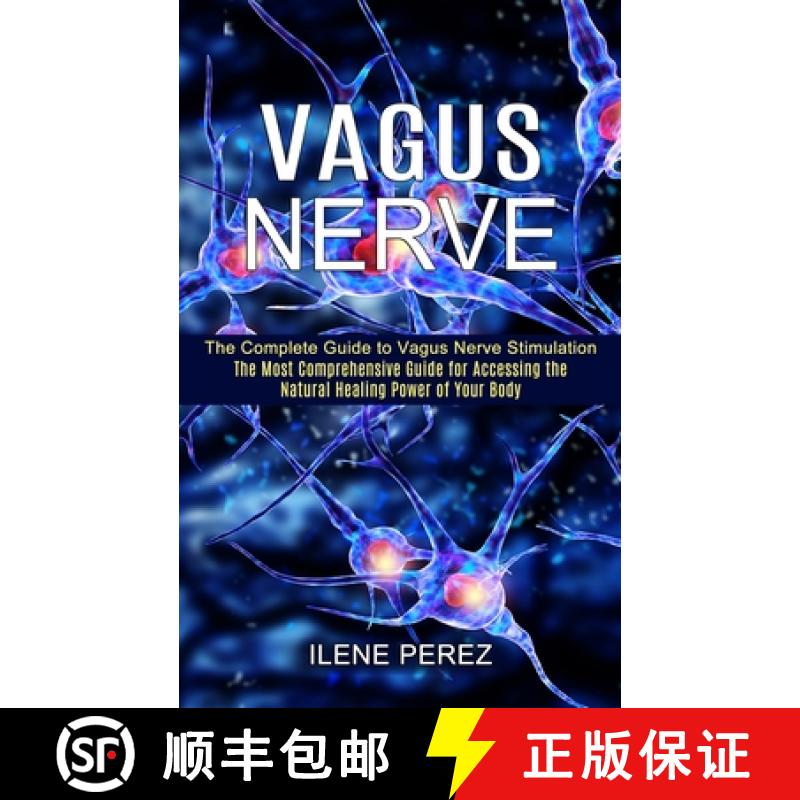 预订 Vagus Nerve: The Most Comprehensive Guide for Accessing the Natural Healing Power of Your Body (... [9781990373404]