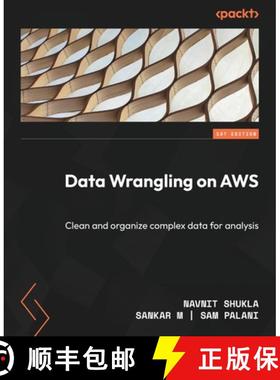 预订 Data Wrangling on AWS: Clean and organize complex data for analysis [9781801810906]