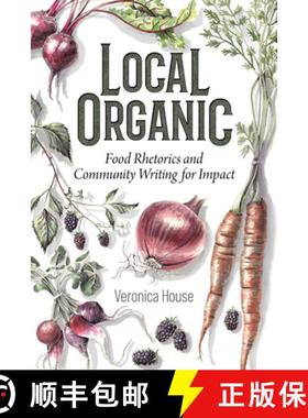 【3-4周达】Local Organic : Food Rhetorics and Community Writing for Impact [9781646427185]