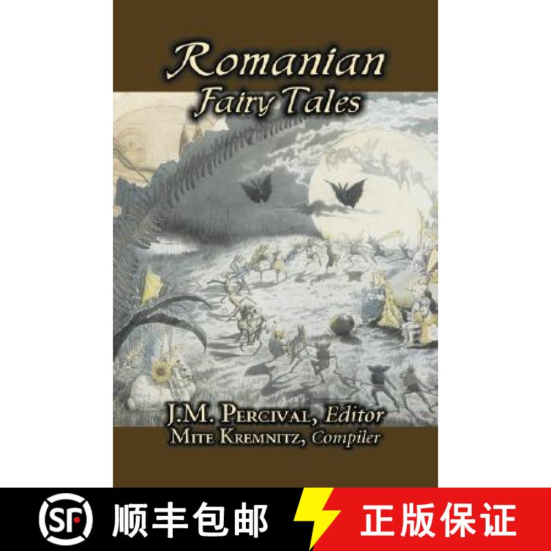 【2-3周达】Romanian Fairy Tales, Edited by J. M. Percival, Fiction, Fairy Tales & Folklore, Country &... [9781606640494]