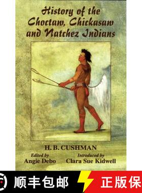 预订 The History of Choctaw, Chickasaw and Natchez Indians [9780806131276]