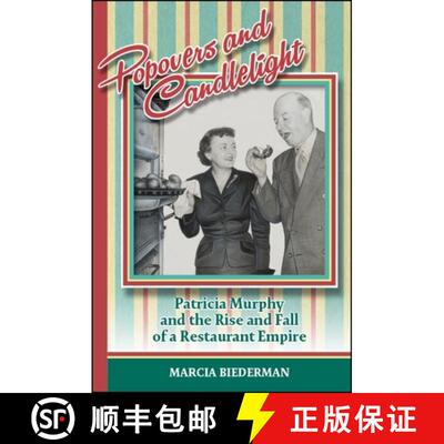 【3-4周达】Popovers and Candlelight : Patricia Murphy and the Rise and Fall of a Restaurant Empire [9781438471549]