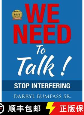 预订 We Need To Talk !: Stop Interfering [9780989808910]
